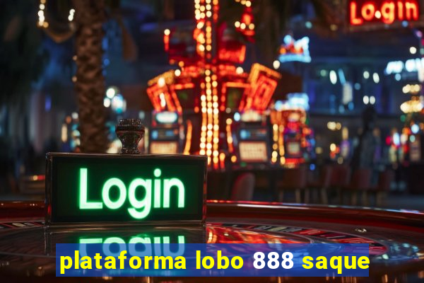 plataforma lobo 888 saque